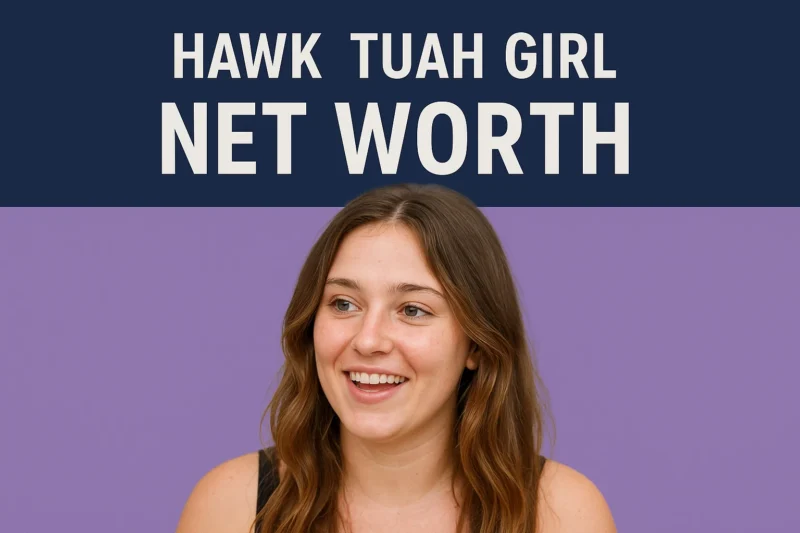 Hawk Tuah Girl Net Worth: How Much Has the Viral Star Earned?